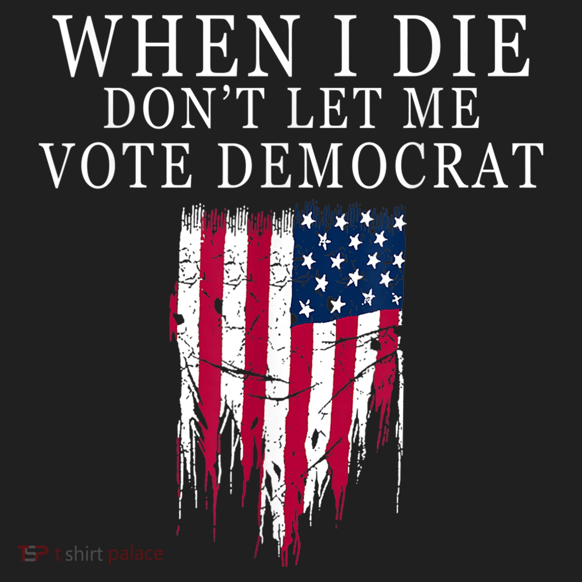When I Die Don't Let Me Vote Democrat Urban Oversized Heavyweight T-Shirt