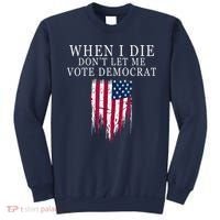 When I Die Don't Let Me Vote Democrat Sweatshirt thumb 0