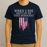 When I Die Don't Let Me Vote Democrat T-Shirt thumb 3