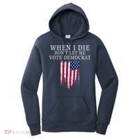 When I Die Don't Let Me Vote Democrat Women's Hoodie thumb 0