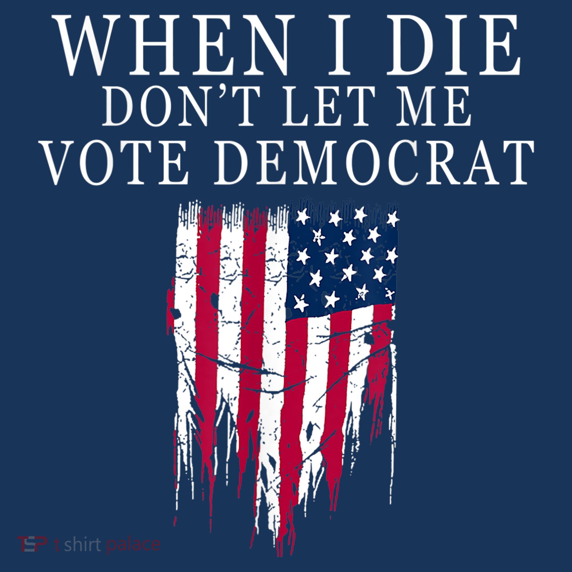 When I Die Don't Let Me Vote Democrat Mousepad