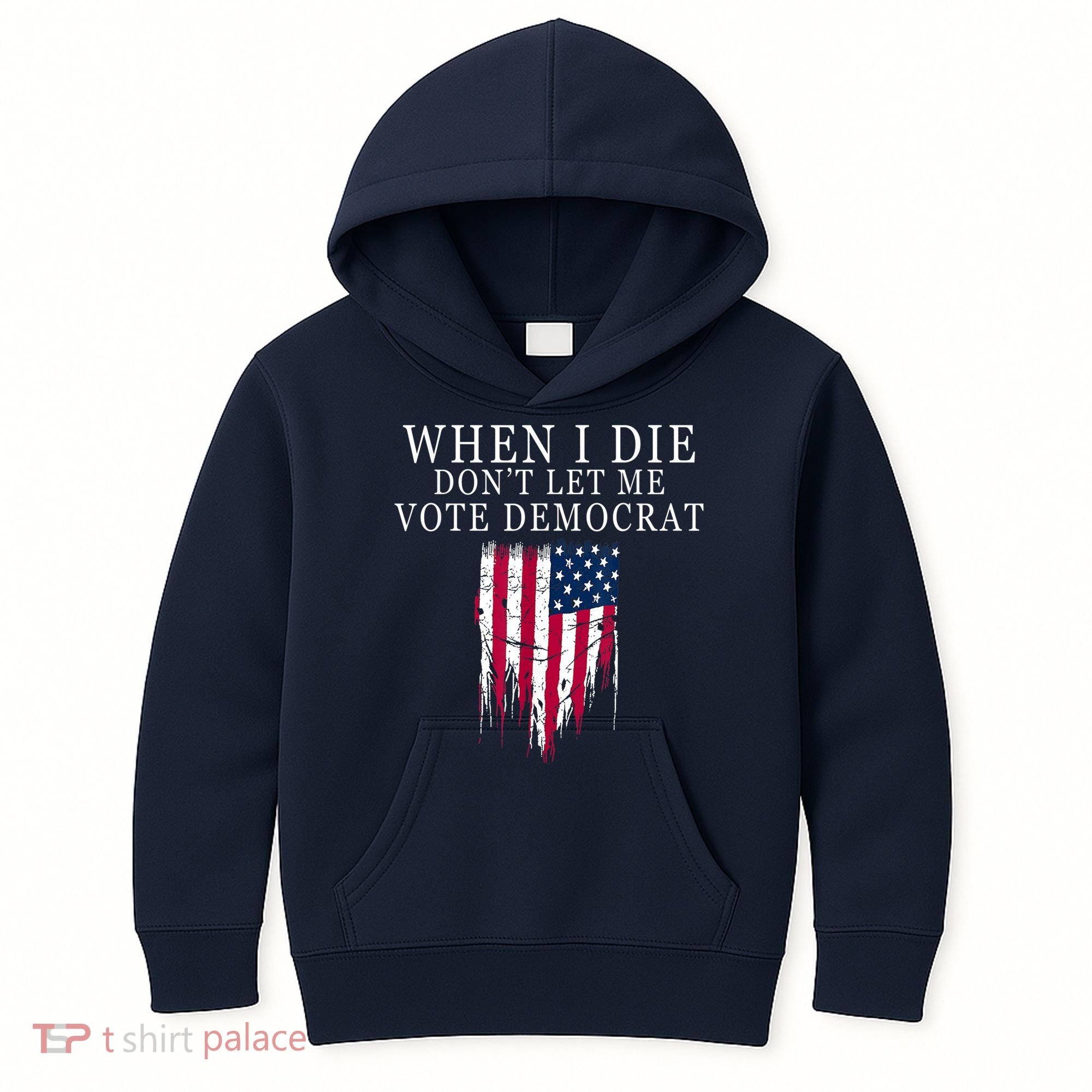 When I Die Don't Let Me Vote Democrat Kids Hoodie