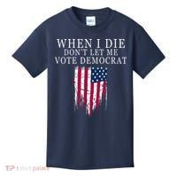 When I Die Don't Let Me Vote Democrat Kids T-Shirt thumb 0