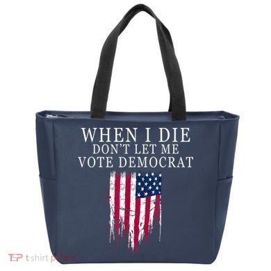 When I Die Don't Let Me Vote Democrat Tote Bag