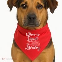 When In Doubt Go To The Library For Readers , Bookworm USA-Made Doggie Bandana thumb 1