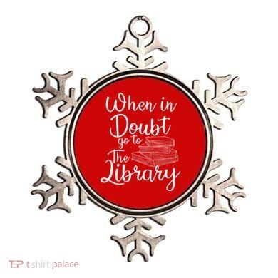 When In Doubt Go To The Library For Readers , Bookworm Ornament