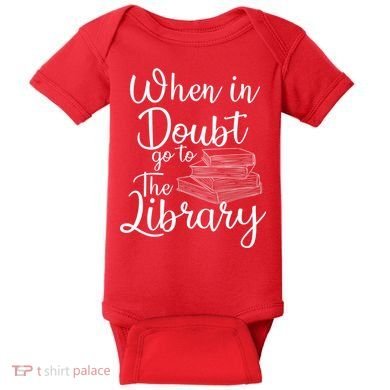 When In Doubt Go To The Library For Readers , Bookworm Baby Bodysuit