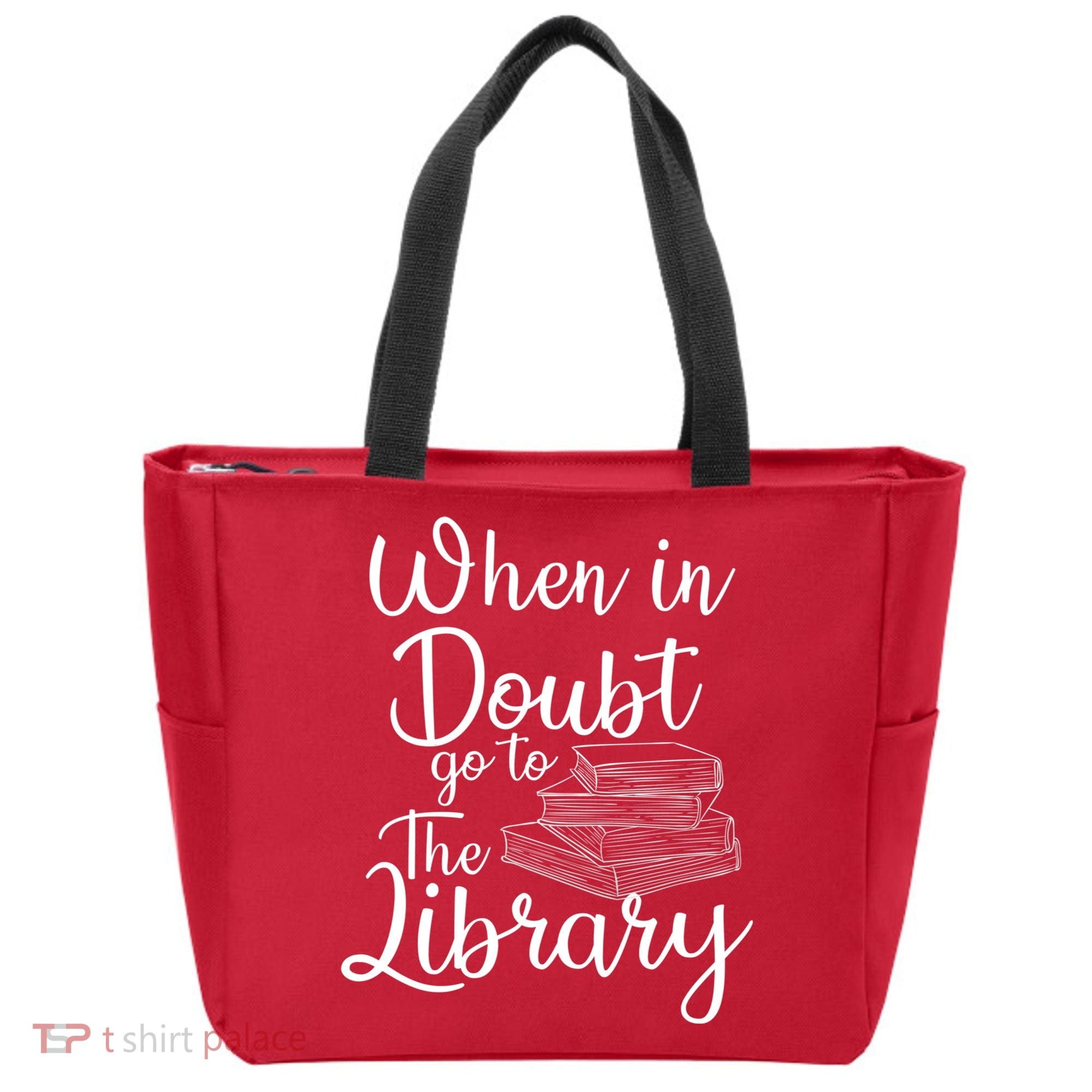 When In Doubt Go To The Library For Readers , Bookworm Tote Bag