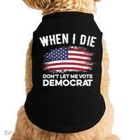 When I Die Don't Let Me Vote Democrat Anti Biden Flag Doggie Tank thumb 0