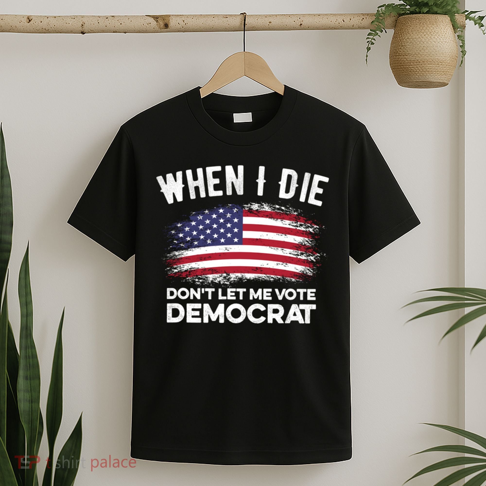 When I Die Don't Let Me Vote Democrat Anti Biden Flag T-Shirt