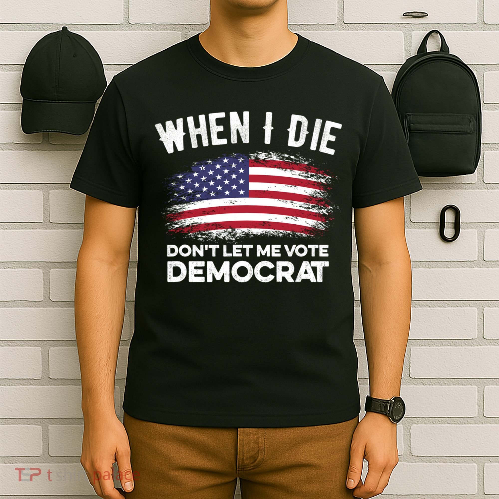 When I Die Don't Let Me Vote Democrat Anti Biden Flag T-Shirt