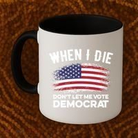 When I Die Don't Let Me Vote Democrat Anti Biden Flag Coffee Mug thumb 2