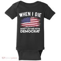 When I Die Don't Let Me Vote Democrat Anti Biden Flag Baby Bodysuit thumb 0