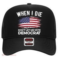 When I Die Don't Let Me Vote Democrat Anti Biden Flag Hat thumb 0