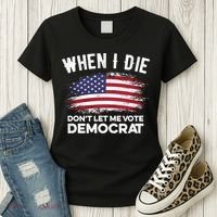 When I Die Don't Let Me Vote Democrat Anti Biden Flag Women's T-Shirt thumb 3