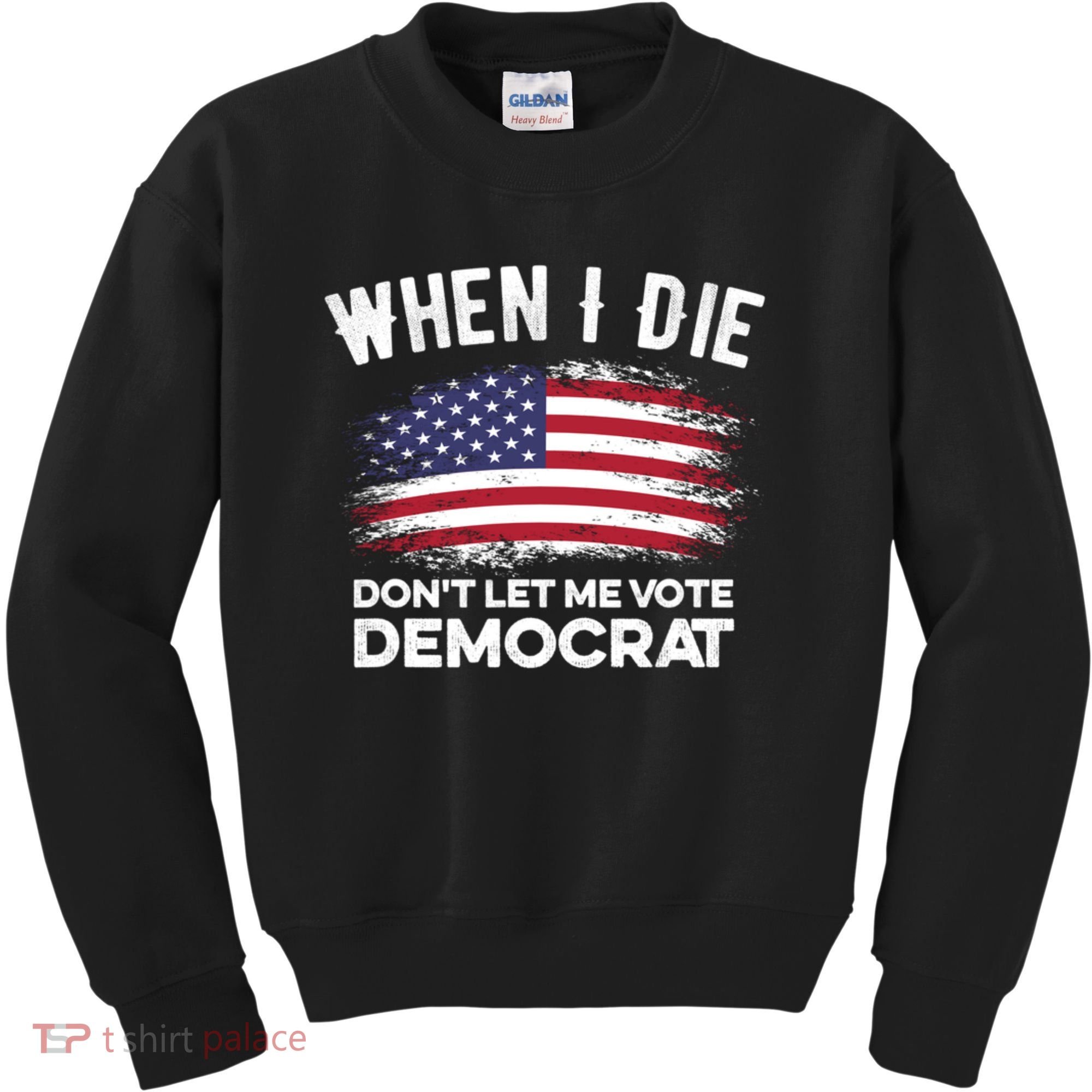 When I Die Don't Let Me Vote Democrat Anti Biden Flag Kids Sweatshirt