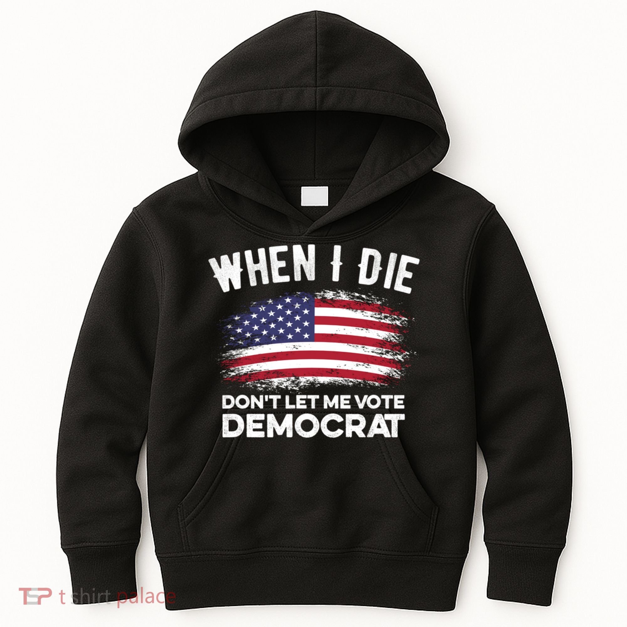 When I Die Don't Let Me Vote Democrat Anti Biden Flag Kids Hoodie