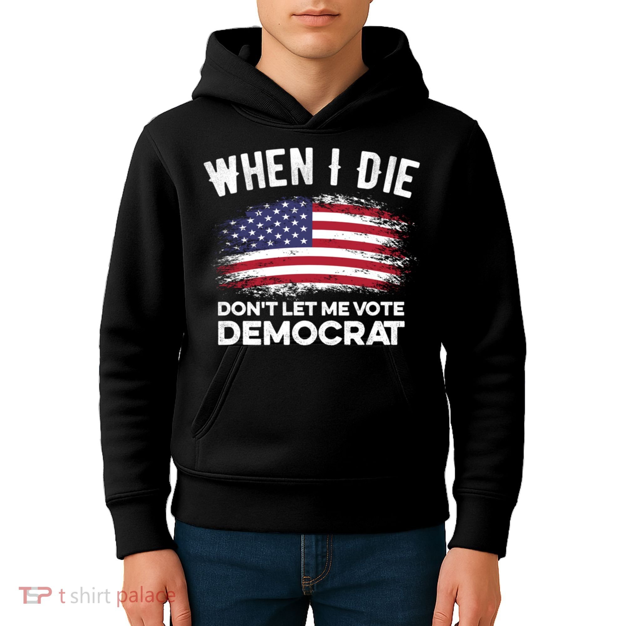 When I Die Don't Let Me Vote Democrat Anti Biden Flag Kids Hoodie