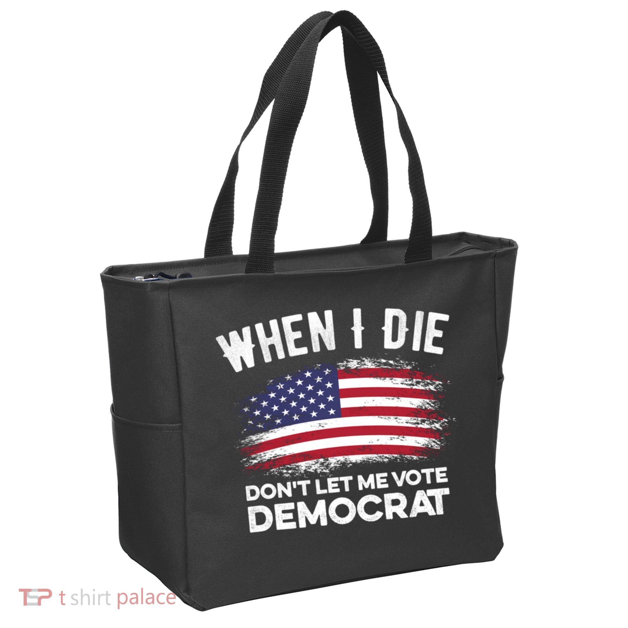 When I Die Don't Let Me Vote Democrat Anti Biden Flag Tote Bag