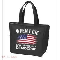 When I Die Don't Let Me Vote Democrat Anti Biden Flag Tote Bag thumb 3