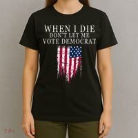 When I Die Dont Let Me Vote Democrat T-Shirt thumb 4