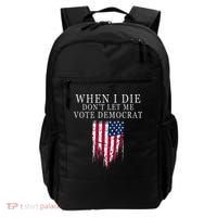 When I Die Dont Let Me Vote Democrat Backpack thumb 0