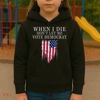 When I Die Dont Let Me Vote Democrat Kids Hoodie thumb 3