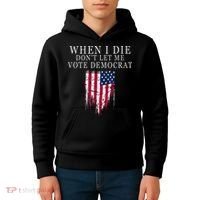When I Die Dont Let Me Vote Democrat Kids Hoodie thumb 4