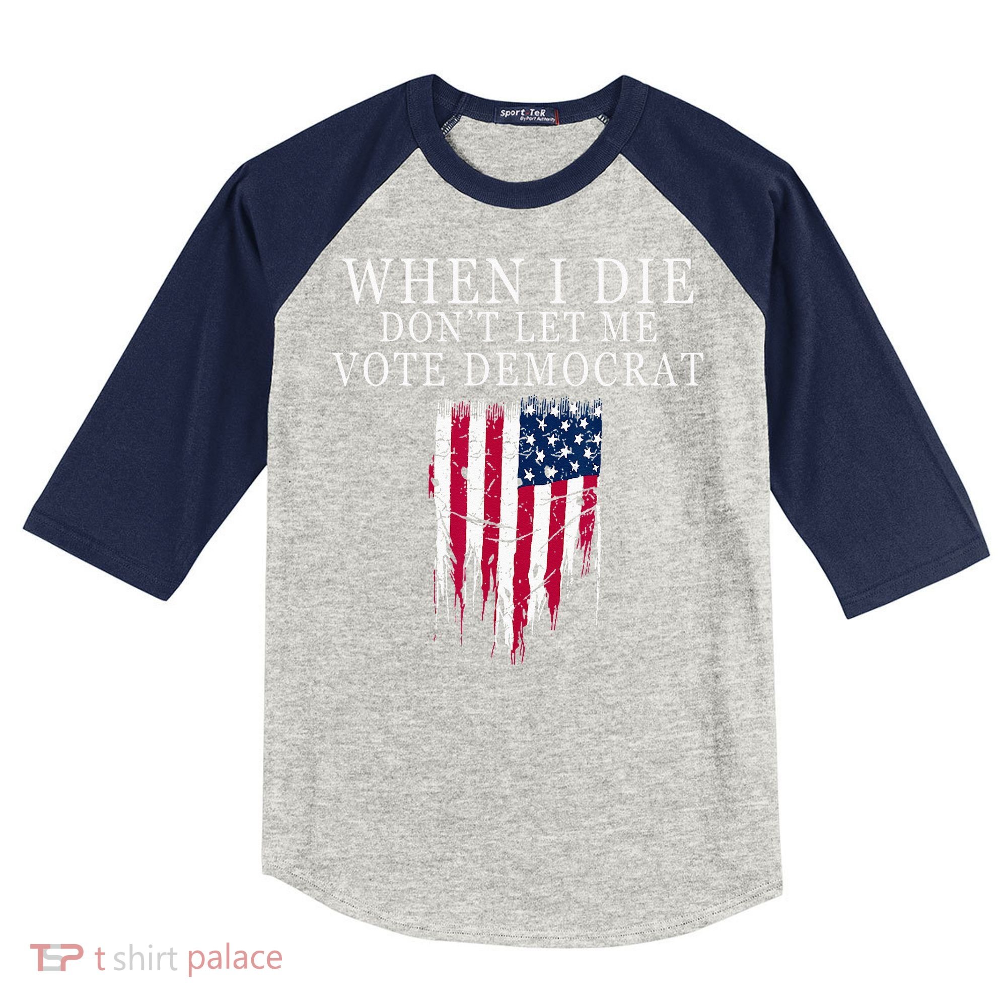 When I Die Dont Let Me Vote Democrat Kids Colorblock Raglan Jersey
