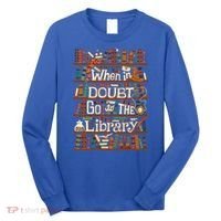 When In Doubt Go To The Library For Lovers Book Long Sleeve Shirt thumb 0