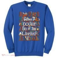 When In Doubt Go To The Library For Lovers Book Sweatshirt thumb 0