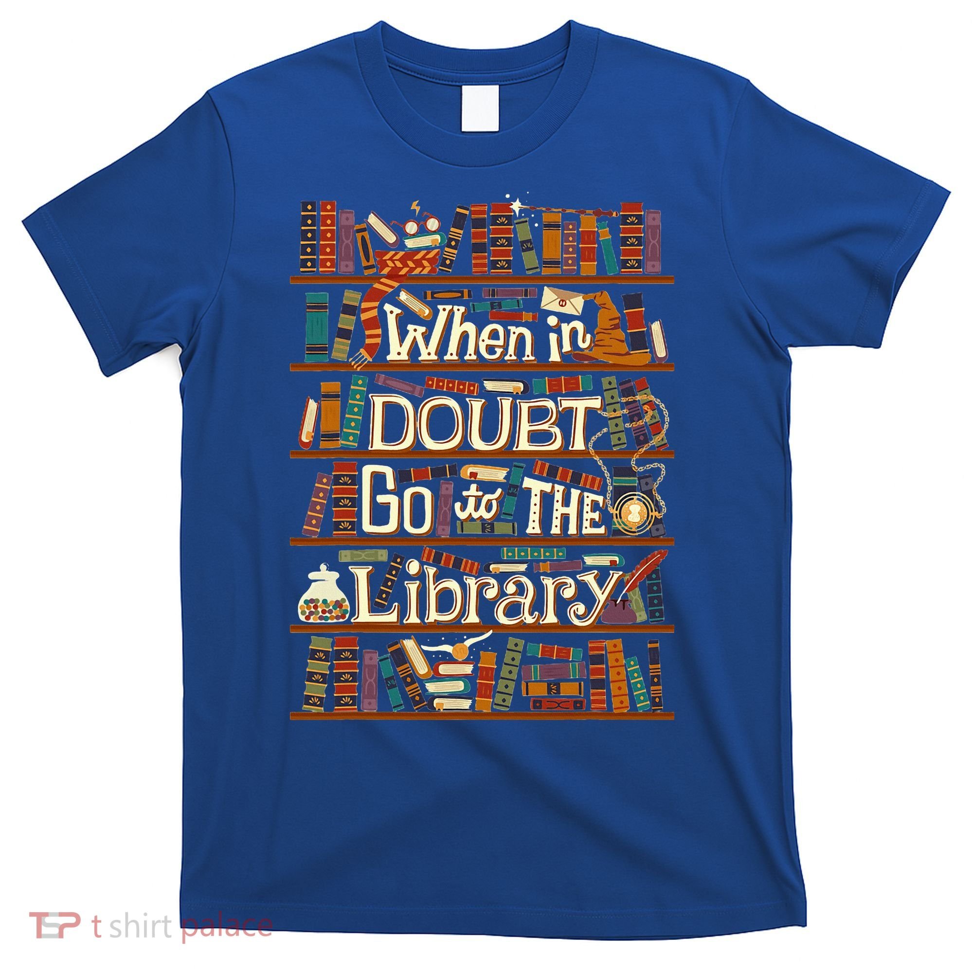 When In Doubt Go To The Library For Lovers Book T-Shirt