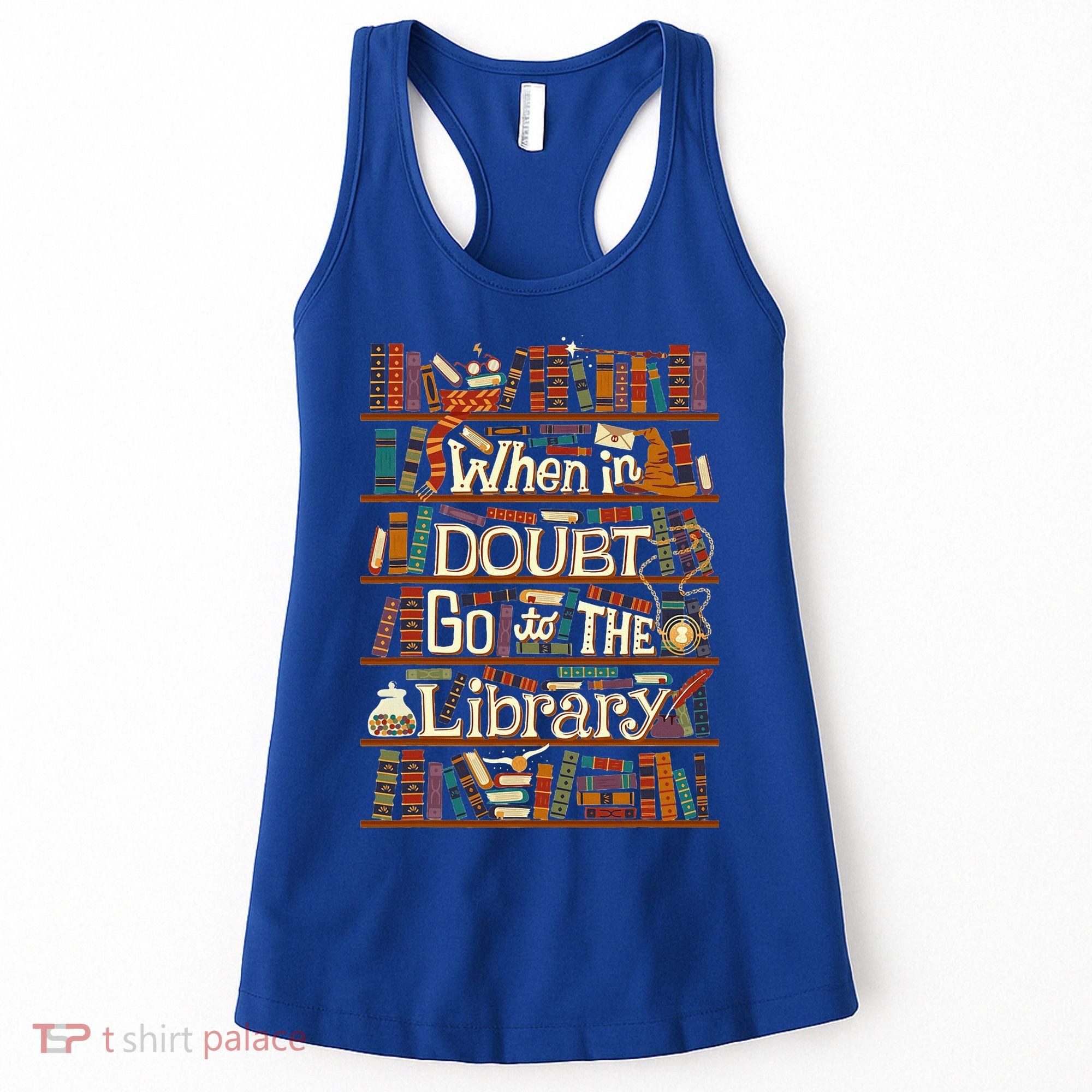 When In Doubt Go To The Library For Lovers Book Women's Tank Top