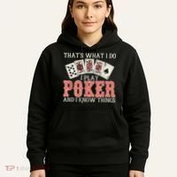 What I Do I Play Poker And I Know Things Card Gambler Hoodie thumb 5