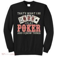 What I Do I Play Poker And I Know Things Card Gambler Sweatshirt thumb 0