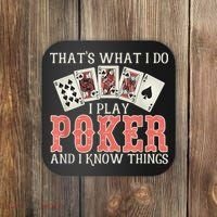 What I Do I Play Poker And I Know Things Card Gambler Coaster thumb 0