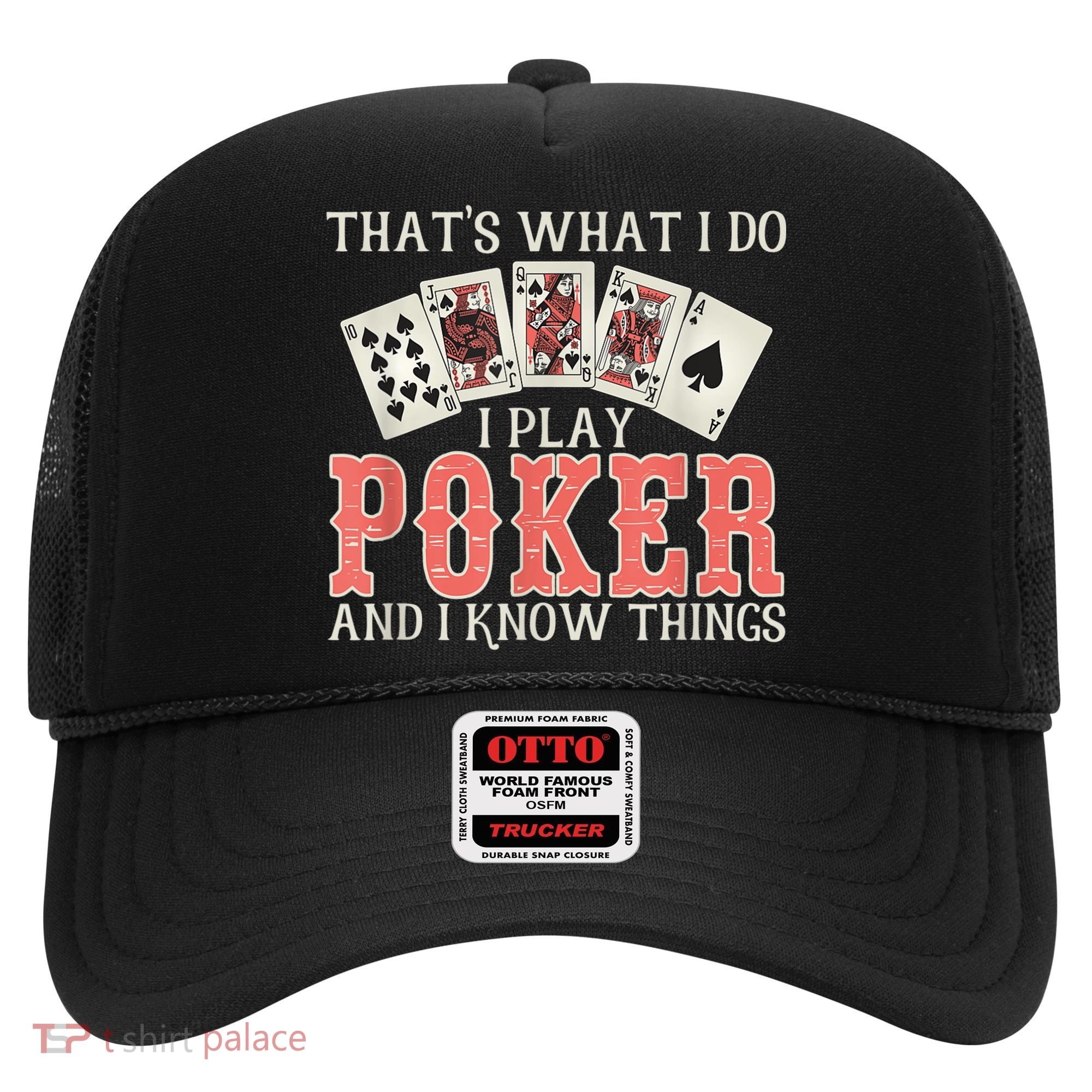 What I Do I Play Poker And I Know Things Card Gambler Hat
