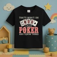 What I Do I Play Poker And I Know Things Card Gambler Toddler T-Shirt thumb 3