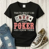 What I Do I Play Poker And I Know Things Card Gambler Women's T-Shirt thumb 3