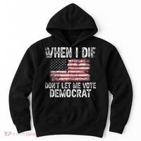 When I Die DonT Let Me Vote Democrat Flag 4th Of July Hoodie thumb 0