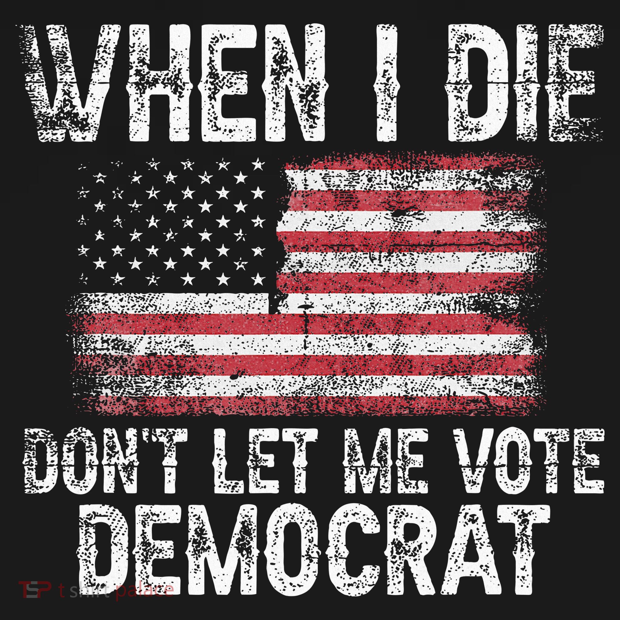 When I Die DonT Let Me Vote Democrat Flag 4th Of July Sweatshirt