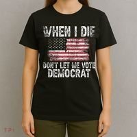 When I Die DonT Let Me Vote Democrat Flag 4th Of July T-Shirt thumb 4