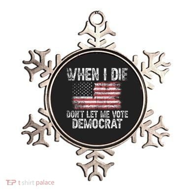 When I Die DonT Let Me Vote Democrat Flag 4th Of July Ornament