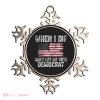 When I Die DonT Let Me Vote Democrat Flag 4th Of July Ornament thumb 0