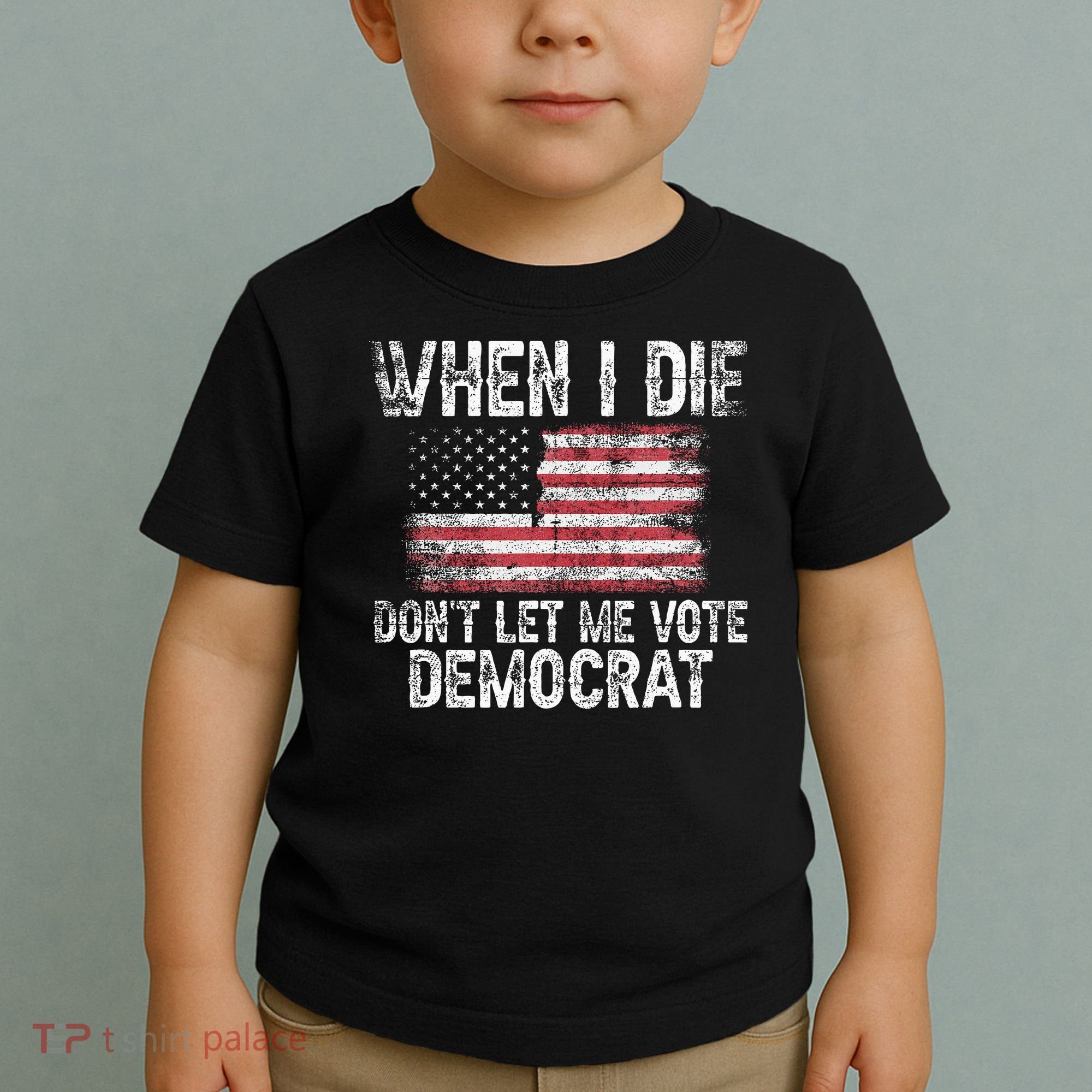 When I Die DonT Let Me Vote Democrat Flag 4th Of July Toddler T-Shirt