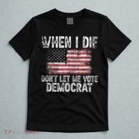 When I Die DonT Let Me Vote Democrat Flag 4th Of July T-Shirt thumb 5