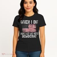 When I Die DonT Let Me Vote Democrat Flag 4th Of July Women's T-Shirt thumb 4