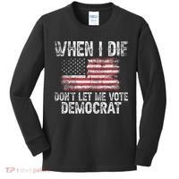 When I Die DonT Let Me Vote Democrat Flag 4th Of July Kids Long Sleeve Shirt thumb 0
