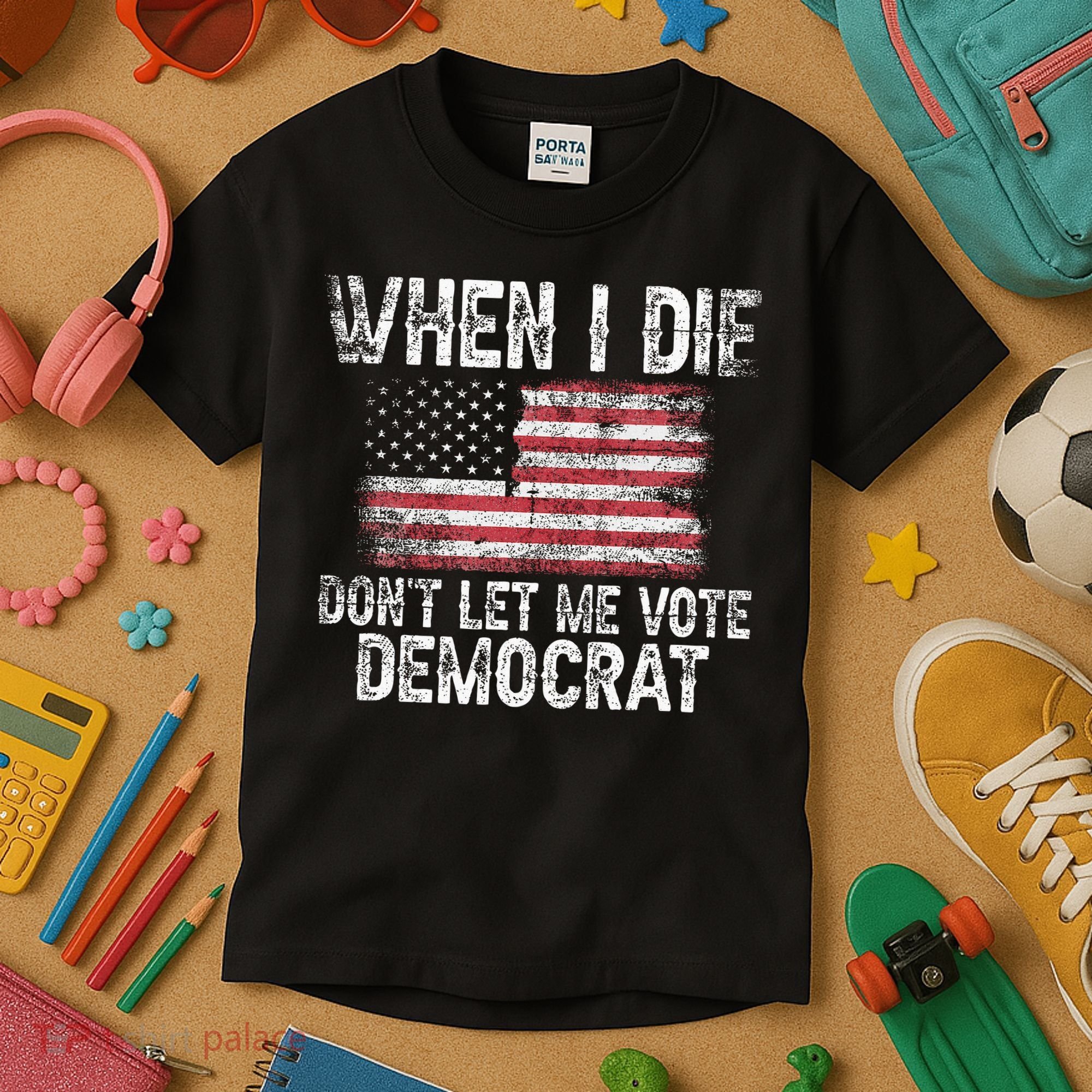 When I Die DonT Let Me Vote Democrat Flag 4th Of July Kids T-Shirt