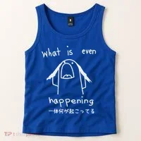 What Is Even Happening Tank Top thumb 2